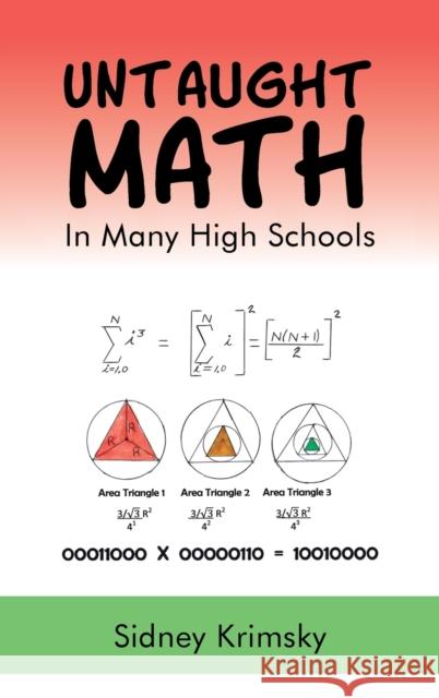 Untaught Math: In Many High Schools Sidney Krimsky 9781950955565 Book Vine Press