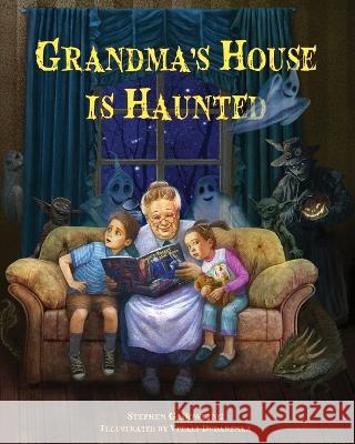 Grandma's House is Haunted Stephen Bowling Vitali Dudarenka  9781950957248 Valley of Mexico