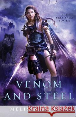 Venom and Steel Melissa Wright 9781950958078 Melissa Wright