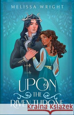 Upon the Riven Throne Melissa Wright 9781950958498