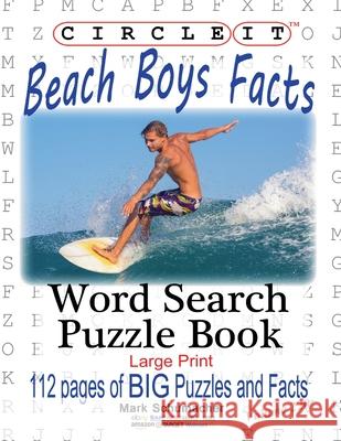 Circle It, Beach Boys Facts, Word Search, Puzzle Book Lowry Global Media LLC                   Mark Schumacher 9781950961047 Lowry Global Media LLC