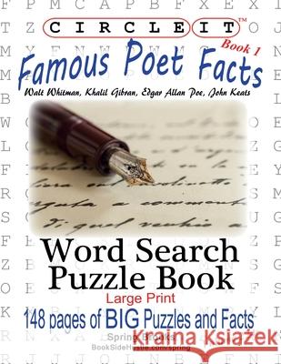 Circle It, Famous Poet Facts, Book 1, Word Search, Puzzle Book Lowry Global Media LLC                   Spring Brooks Mark Schumacher 9781950961085 Lowry Global Media LLC
