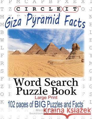 Circle It, Giza Pyramid Facts, Word Search, Puzzle Book Lowry Global Media LLC                   Marcell Clark Mark Schumacher 9781950961122 Lowry Global Media LLC