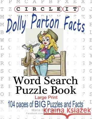Circle It, Dolly Parton Facts, Word Search, Puzzle Book Lowry Global Media LLC, Maria Schumacher, Mark Schumacher, Lowry Global Media LLC 9781950961535