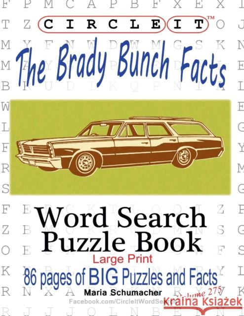 Circle It, The Brady Bunch Facts, Word Search, Puzzle Book Lowry Global Media LLC, Mark Schumacher, Maria Schumacher 9781950961580