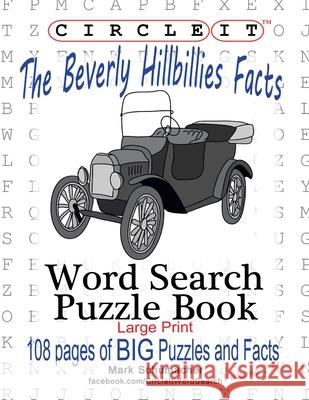Circle It, The Beverly Hillbillies Facts, Word Search, Puzzle Book Lowry Global Media LLC, Mark Schumacher, Maria Schumacher 9781950961603