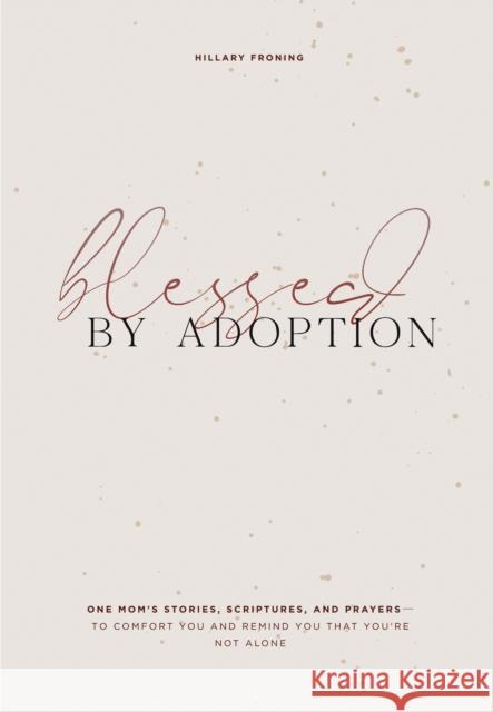 Blessed by Adoption H Froning 9781950968091 Random House USA Inc