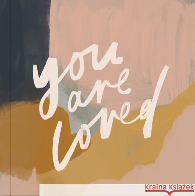 You Are Loved: Artwork and Inspirational Messages to Encourage Your Faith Jenessa Wait Paige Tate & Co 9781950968282 Paige Tate & Co