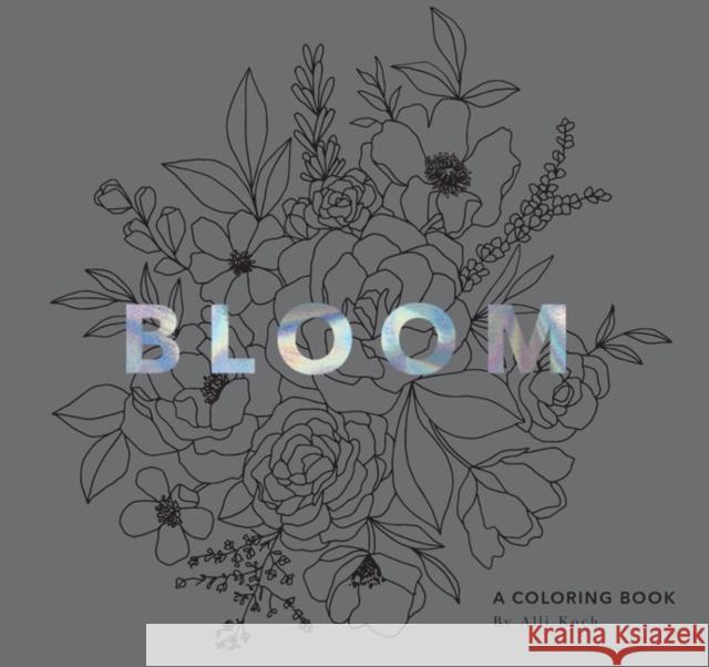 Bloom (Mini): Pocket-Sized 5-Minute Coloring Pages Alli Koch 9781950968817