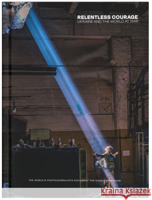 Relentless Courage: Ukraine and the World at War Svet Jacqueline 9781950968947 Random House USA Inc