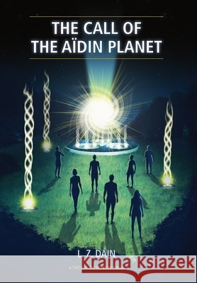 The Call of the Aidin Planet L Z Dain   9781950978236 Tales of the Horizon LLC