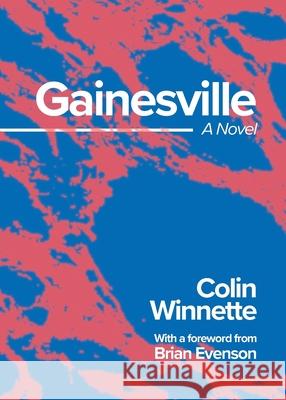 Gainesville Colin Winnette Brian Evenson 9781950987474