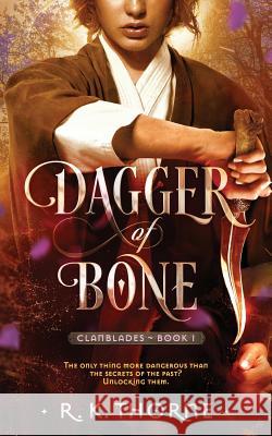 Dagger of Bone R. K. Thorne 9781950993000 Iron Antler Books