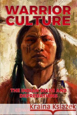 Warrior Culture: The Indian Wars and Depredations Osborne, Edward 9781951008178 History Publishing Co LLC