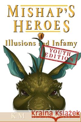 Illusions and Infamy Youth Edition Km Merritt 9781951009748