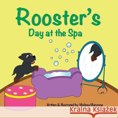 Rooster's Day at the Spa Melissa Menzone 9781951016166 Silver Pencil Press