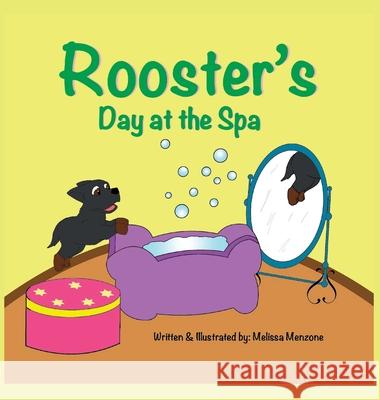 Rooster's Day at the Spa Melissa Menzone 9781951016173 Silver Pencil Press