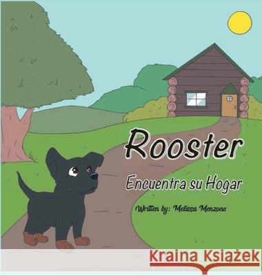 Rooster Encuentra su Hogar Melissa Menzone 9781951016265 Silver Pencil Press