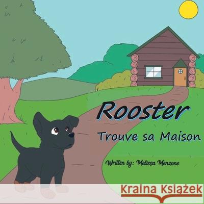 Rooster Trouve sa Maison Melissa Menzone 9781951016371 Silver Pencil Press