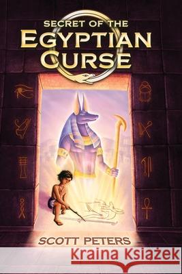 Secret of the Egyptian Curse Scott Peters 9781951019266 Best Day Books for Young Readers