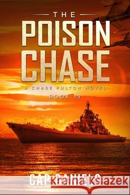 The Poison Chase: A Chase Fulton Novel Cap Daniels 9781951021061 Anchor Watch Publishing, L.L.C.