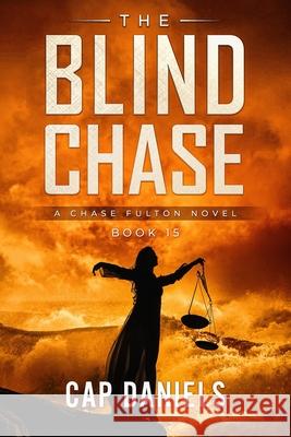 The Blind Chase: A Chase Fulton Novel Cap Daniels 9781951021269 Anchor Watch Publishing, L.L.C.