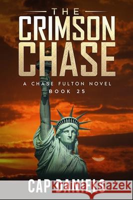 The Crimson Chase: A Chase Fulton Novel Cap Daniels 9781951021559 Anchor Watch Publishing, L.L.C.