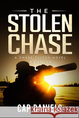 The Stolen Chase: A Chase Fulton Novel Cap Daniels 9781951021733