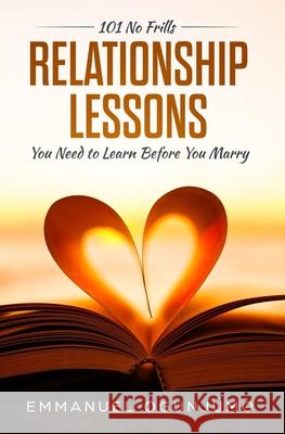 101 No Frills Relationship Lessons You Need to Learn Before You Marry Melissa Caudle Emmanuel Ogunjumo 9781951028053