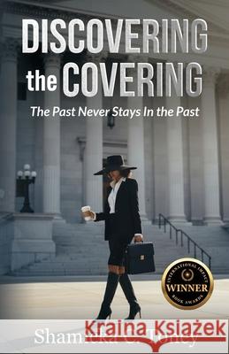 Discovering The Covering Shamicka C. Toney 9781951028091 Shamicka C. Toney