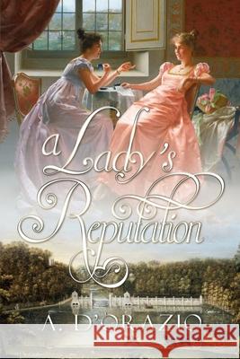 A Lady's Reputation Amy D'Orazio 9781951033033