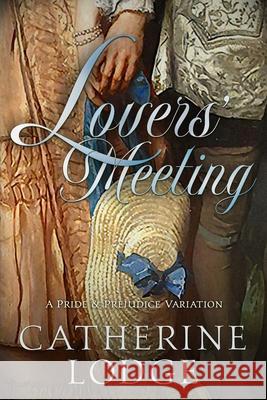 Lovers' Meeting Catherine Lodge 9781951033637 Quills & Quartos Publishing