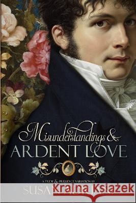 Misunderstandings and Ardent Love Susan Adriani   9781951033903 Quills & Quartos Publishing