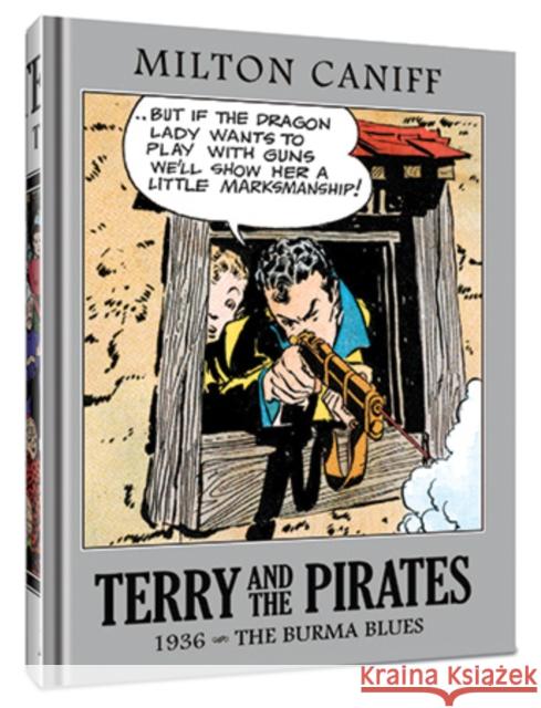 Terry and the Pirates: The Master Collection Vol. 2: 1936 - The Burma Blues Milton Caniff Dean Mullaney Milton Caniff 9781951038458 Clover Press, LLC