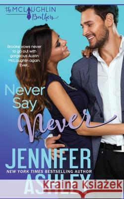 Never Say Never Jennifer Ashley 9781951041281 Ja / AG Publishing