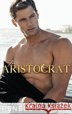 The Aristocrat Penelope Ward 9781951045586 Penelope Ward Books Inc.