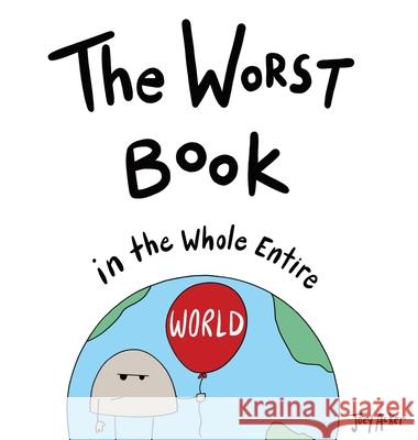 The Worst Book in the Whole Entire World Joey Acker 9781951046095 Joey and Melanie Acker