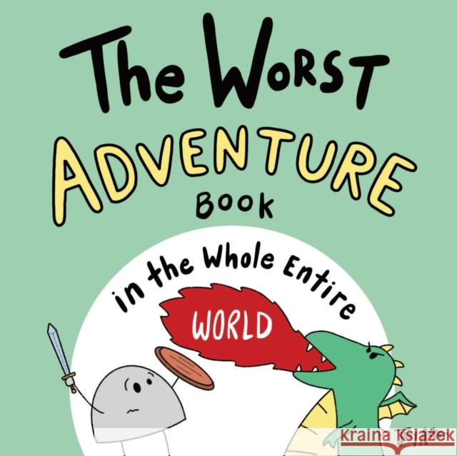 The Worst Adventure Book in the Whole Entire World Joey Acker 9781951046101 Joey and Melanie Acker
