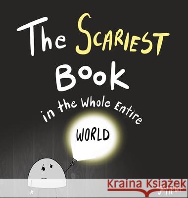 The Scariest Book in the Whole Entire World Joey Acker 9781951046170 Joey and Melanie Acker