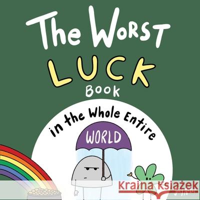 The Worst Luck Book in the Whole Entire World Joey Acker 9781951046255 Joey and Melanie Acker