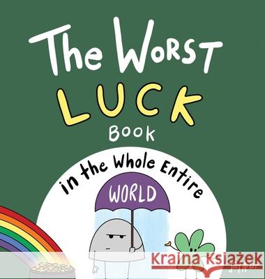 The Worst Luck Book in the Whole Entire World Joey Acker 9781951046262 Joey and Melanie Acker