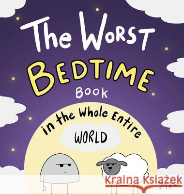 The Worst Bedtime Book in the Whole Entire World Joey Acker 9781951046514 Joey and Melanie Acker