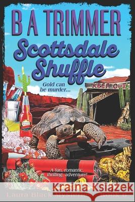 Scottsdale Shuffle: a fun, romantic, thrilling, adventure... B a Trimmer 9781951052072 Saguaro Sky Media Co.