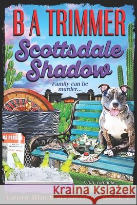 Scottsdale Shadow: a fun, romantic, thrilling, adventure... B a Trimmer 9781951052089 Saguaro Sky Media Co.
