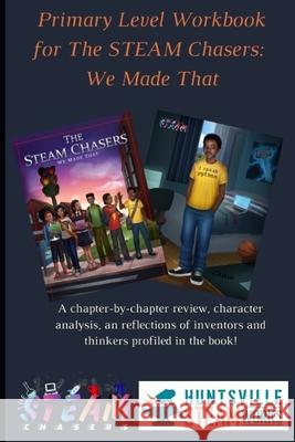 Primary Level Workbook for the STEAM Chasers We Made That Doresa a. Jennings 9781951054069 Doresa Ayanna