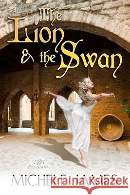 The Lion & the Swan Michele James 9781951055509 R. R. Bowker