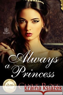 Always a Princess Clyve Rose 9781951055837 R. R. Bowker