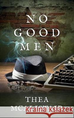 No Good Men Thea McAlistair 9781951057374