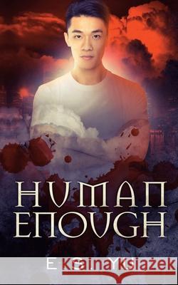 Human Enough E. S. Yu 9781951057510 Ninestar Press, LLC