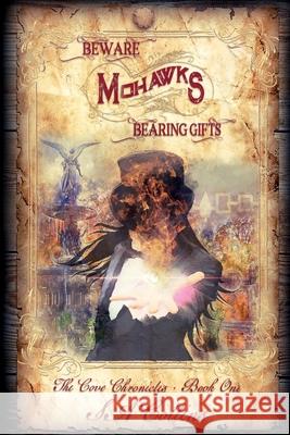 Beware Mohawks Bearing Gifts S. A. Collins 9781951057664 Ninestar Press, LLC